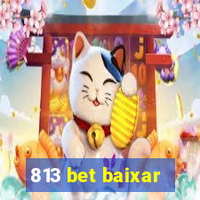 813 bet baixar